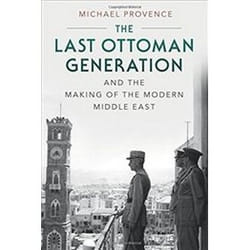 ISBN Last Ottoman Generation and the Making of the Modern Middle East livre histoire Anglais
