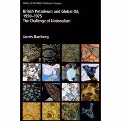 ISBN British Petroleum and Global Oil 1950-1975 : Challenge of Nationalism, histoire, Anglais, 666 pages