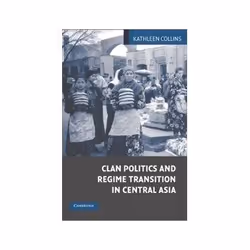 ISBN Clan Politics and Regime Transition in Central Asia, politique, Anglais, Couverture rigide, 396 pages