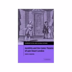 ISBN Gentility and the Comic Theatre of Late Stuart London, histoire, Anglais, 318 pages