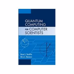 ISBN Quantum Computing for Computer Scientists, Informatique et Internet, Anglais, Couverture rigide, 402 pages