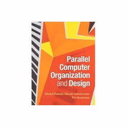 ISBN Parallel Computer Organization and Design, Informatique et Internet, Anglais, Couverture rigide, 560 pages