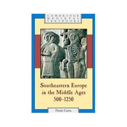 Southeastern Europe in the Middle Ages 500-1250, Cambridge Medieval Textbooks