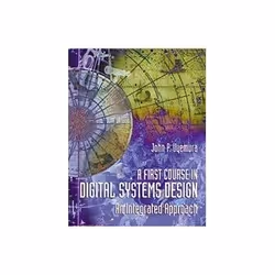 ISBN First Course in Digital Systems Design: An Integrated Approach, Education, Anglais, Couverture rigide, 512 pages