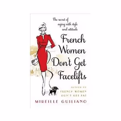 ISBN French Women Don't Get Facelifts: Aging with Attitude, Anglais, 272 pages