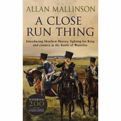 ISBN A Close Run Thing (The Matthew Hervey Adventures: 1), Anglais, Livre broché, 528 pages
