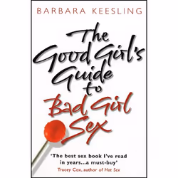 ISBN The Good Girl's Guide To Bad Girl Sex, Anglais, 272 pages