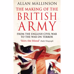 ISBN The Making Of The British Army, Anglais, Livre broché, 752 pages