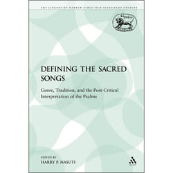 ISBN Defining the Sacred Songs (Genre, Tradition, and the Post-Critical Interpretation of the Psalms)