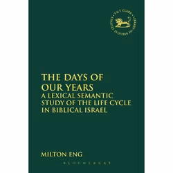 ISBN The Days of Our Years (A Lexical Semantic Study of the Life Cycle in Biblical Israel), Religion, Anglais, Couverture rig ...