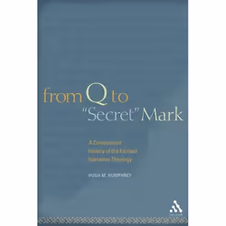 ISBN From Q to 'Secret' Mark (A Composition History of the Earliest Narrative Theology), Anglais, Livre broché, 176 pages