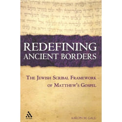 ISBN Redefining Ancient Borders (The Jewish Scribal Framework of Matthew's Gospel)