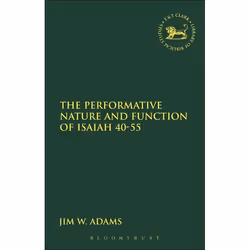 ISBN The Performative Nature and Function of Isaiah 40-55, Religion, Anglais, Couverture rigide, 288 pages