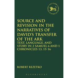 ISBN Source and Revision in the Narratives of David's Transfer of the Ark (Text, Language, and Story in 2 Samuel 6 and 1 Chronicles 13, 15-16) livre Religion Anglais Couverture rigide 432 pages