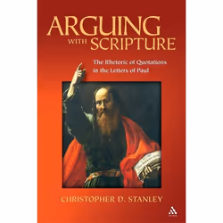 ISBN Arguing With Scripture (The Rhetoric of Quotations in the Letters of Paul), Anglais, Livre broché, 208 pages