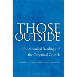 ISBN Those Outside (Noncanonical Readings of the Canonical Gospels)