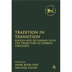 ISBN Tradition in Transition (Haggai and Zechariah 1-8 in the Trajectory of Hebrew Theology), Religion, Anglais, Couverture r ...