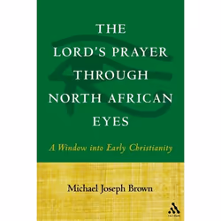 ISBN The Lord's Prayer through North African Eyes (A Window into Early Christianity), Anglais, Livre broché, 312 pages