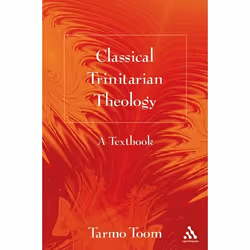 ISBN Classical Trinitarian Theology (A Textbook), Anglais, Livre broché, 208 pages