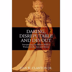 ISBN Daring, Disreputable and Devout (Interpreting the Hebrew Bible's Women in the Arts and Music), Anglais, Livre broché, 20 ...