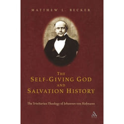 ISBN The Self-Giving God and Salvation History (The Trinitarian Theology of Johannes von Hofmann)