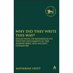 ISBN Why Did They Write This Way? (Reflections on References to Written Documents in the Hebrew Bible and Ancient Literature) ...
