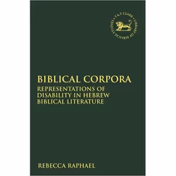 ISBN Biblical Corpora (Representations of Disability in Hebrew Biblical Literature), Religion, Anglais, Couverture rigide, 17 ...