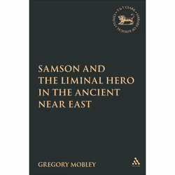 ISBN Samson and the Liminal Hero in the Ancient Near East, Anglais, Couverture rigide, 144 pages