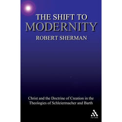 ISBN The Shift to Modernity (Christ and the Doctrine of Creation in the Theologies of Schleiermacher and Barth) Couverture rigide