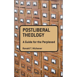 ISBN Postliberal Theology: A Guide for the Perplexed