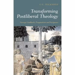 ISBN Transforming Postliberal Theology (George Lindbeck, Pragmatism and Scripture), Anglais, Livre broché, 182 pages