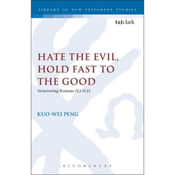 ISBN Hate the Evil, Hold Fast to the Good (Structuring Romans 12.1-15.13) livre Anglais Couverture rigide 244 pages
