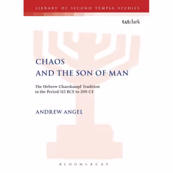 ISBN Chaos and the Son of Man (The Hebrew Chaoskampf Tradition in the Period 515 BCE to 200 CE), Anglais, Couverture rigide,  ...