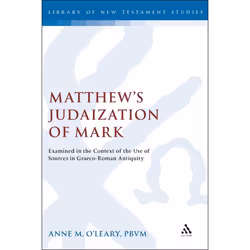 ISBN Matthew's Judaization of Mark (Examined in the Context of the Use of Sources in Graeco-Roman Antiquity), Anglais, Couver ...
