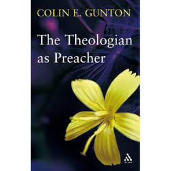 ISBN The Theologian as Preacher (Further Sermons from Colin Gunton)