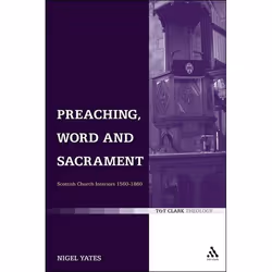ISBN Preaching, Word and Sacrament (Scottish Church Interiors 1560-1860), Anglais, Couverture rigide, 224 pages