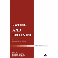 ISBN Eating and Believing (Interdisciplinary Perspectives on Vegetarianism and Theology), Anglais, Couverture rigide, 288 pag ...