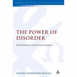 ISBN The Power of Disorder (Ritual Elements in Mark's Passion Narrative), Anglais, Couverture rigide, 142 pages