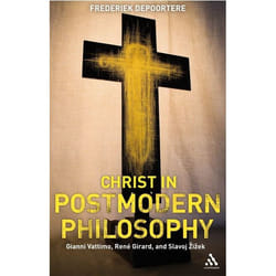ISBN Christ in Postmodern Philosophy (Gianni Vattimo, Rene Girard, and Slavoj Zizek)
