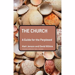 ISBN The Church: A Guide for the Perplexed, Anglais, Livre broché, 264 pages