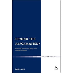 ISBN Beyond the Reformation? (Authority, Primacy and Unity in the Conciliar Tradition)