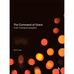 ISBN The Command of Grace (A New Theological Apologetics), Anglais, Couverture rigide, 200 pages
