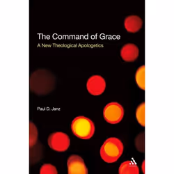 ISBN The Command of Grace (A New Theological Apologetics), Anglais, Livre broché, 200 pages