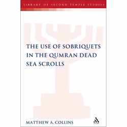 ISBN The Use of Sobriquets in the Qumran Dead Sea Scrolls, Anglais, Couverture rigide, 288 pages