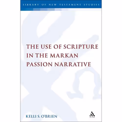 ISBN The Use of Scripture in the Markan Passion Narrative, Anglais, Couverture rigide, 344 pages