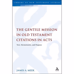 ISBN The Gentile Mission in Old Testament Citations in Acts (Text, Hermeneutic, and Purpose), Anglais, Couverture rigide, 192 ...