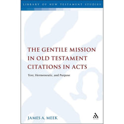 ISBN The Gentile Mission in Old Testament Citations in Acts (Text, Hermeneutic, and Purpose) Couverture rigide