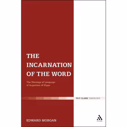 ISBN The Incarnation of the Word (The Theology of Language of Augustine of Hippo), Anglais, Couverture rigide, 208 pages