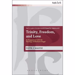ISBN Trinity, Freedom and Love (An Engagement with the Theology of Eberhard Jüngel), Anglais, Livre broché, 256 pages
