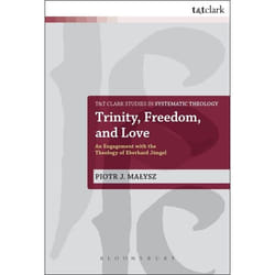 ISBN Trinity, Freedom and Love (An Engagement with the Theology of Eberhard Jüngel)